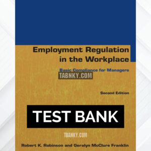 Test Bank for Employment Regulation in the Workplace 2nd US Edition by Robinson ISBN 9780765640802