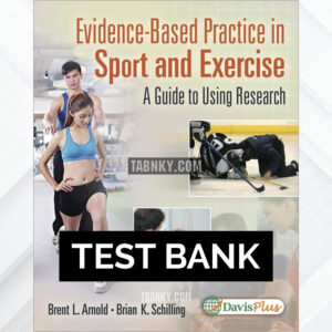 Test Bank for Evidence Based Practice in Sport and Exercise 1st US Edition by Arnold ISBN 9780803640283