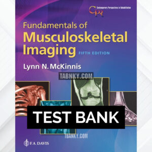 Test Bank for Fundamentals of Musculoskeletal Imaging 5th US Edition by McKinnis ISBN 9780803676022