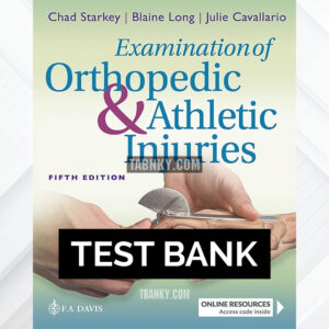 Test Bank for Examination of Orthopedic and Athletic Injuries 5th US Edition by Starkey ISBN 9780803690158