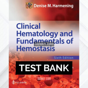 Test Bank for Clinical Hematology and Fundamentals of Hemostasis 1st US Edition by Harmening ISBN 9780803694439