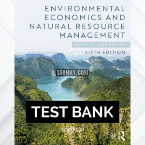 Test Bank for Environmental Economics and Natural Resource Management 5th US Edition by Anderson ISBN 9780815359036
