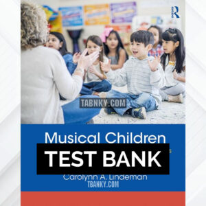 Test Bank for Musical Children 2nd US Edition by Lindeman ISBN 9780815374930