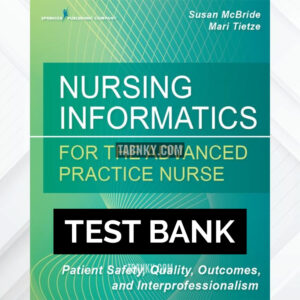 Test Bank for Nursing Informatics for the Advanced Practice Nurse 1st US Edition by McBride ISBN 9780826124883