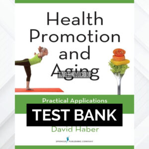 Test Bank for Health Promotion and Aging 7th US Edition by Haber ISBN 9780826131881