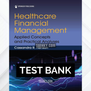 Test Bank for Healthcare Financial Management 1st US Edition by Henson ISBN 9780826144744