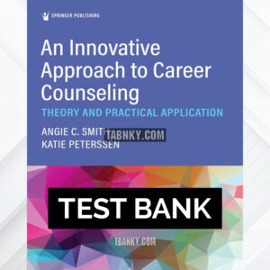 Test Bank for An Innovative Approach to Career Counseling 1st US Edition by Smith ISBN 9780826150721