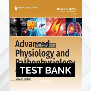 Test Bank for Advanced Physiology and Pathophysiology 2nd US Edition by Tkacs ISBN 9780826167552