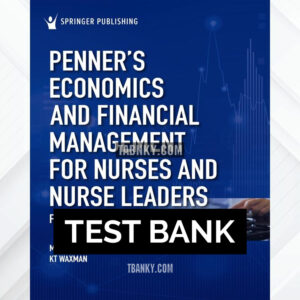 Test Bank for Penners Economics and Financial Management for Nurses and Nurse Leaders 4th US Edition by Knighten ISBN 9780826179128
