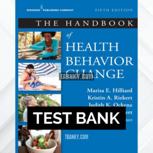 Test Bank for The Handbook of Health Behavior Change 5th US Edition by Riekert ISBN 9780826180131