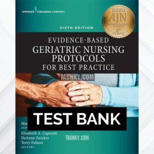 Test Bank for Evidence-Based Geriatric Nursing Protocols for Best Practice 6th US Edition by Boltz ISBN 9780826188144