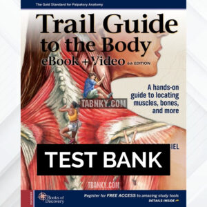 Test Bank for Trail Guide to the Body 6th US Edition by Biel ISBN 9780998785066