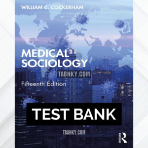 Test Bank for Medical Sociology 15th US Edition by Cockerham ISBN 9781032067957
