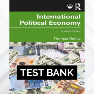 Test Bank for International Political Economy 7th US Edition by Oatley ISBN 9781032232669