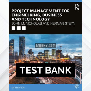 Test Bank for Project Management for Engineering Business and Technology 6th US Edition by Nicholas ISBN 9781032327174