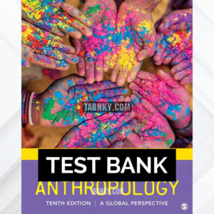 Test Bank for Cultural Anthropology A Global Perspective Interactive Edition 10th US Edition by Scupin ISBN 9781071807057