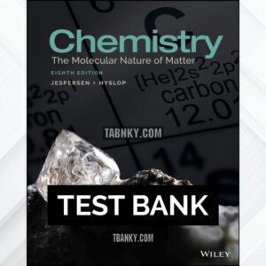 Test Bank for Chemistry The Molecular Nature of Matter 8th US Edition by Jespersen ISBN 9781119130284