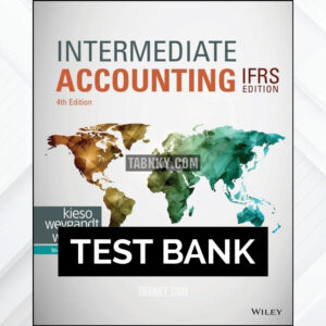 Test Bank for Intermediate Accounting IFRS Edition 4th US Edition by Kieso ISBN 9781119607519