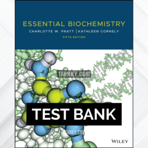 Test Bank for Essential Biochemistry 5th US Edition by Pratt ISBN 9781119713203