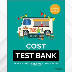 Test Bank for Cost Accounting With Integrated Data Analytics 1st US Edition by Farmer ISBN 9781119731863