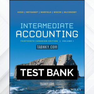 Test Bank for Intermediate Accounting Volume 1 13th CA Edition by Kieso ISBN 9781119740452