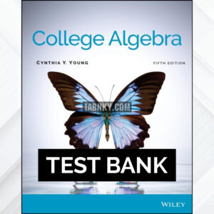 Test Bank for College Algebra 5th US Edition by Young ISBN 9781119742548