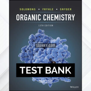 Test Bank for Organic Chemistry 13th US Edition by Solomons ISBN 9781119768197