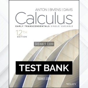 Test Bank for Calculus Early Transcendentals Single Variable 12th US Edition by Anton ISBN 9781119778073