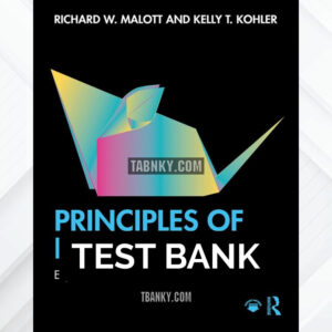 Test Bank for Principles of Behavior 8th US Edition by Malott ISBN 9781138047860