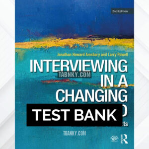 Test Bank for Interviewing in a Changing World 2nd US Edition by Amsbary ISBN 9781138080966