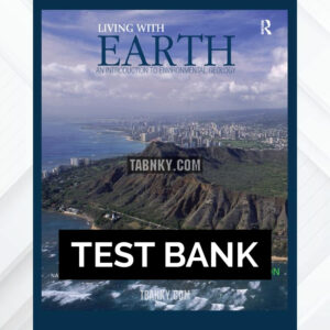 Test Bank for Living with Earth 1st US Edition by Hudson ISBN 9781138424463