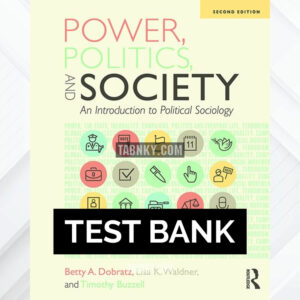 Test Bank for Power Politics and Society 2nd US Edition by Dobratz ISBN 9781138553507