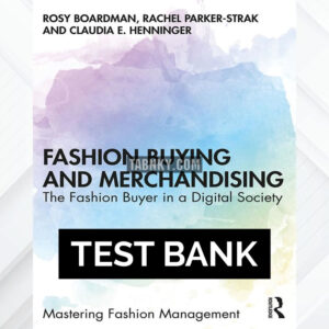 Test Bank for Fashion Buying and Merchandising 1st US Edition by Boardman ISBN 9781138616318