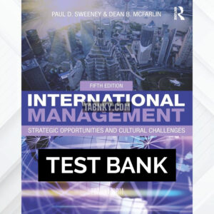 Test Bank for International Management 5th US Edition by Sweeney ISBN 9781138673175