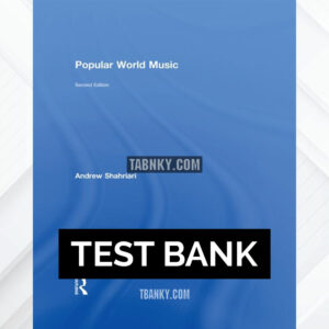 Test Bank for Popular World Music 2nd US Edition by Shahriari ISBN 9781138684461