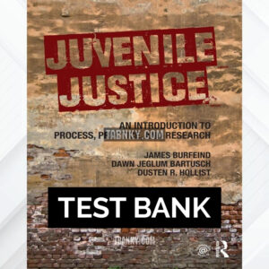 Test Bank for Juvenile Justice 1st US Edition by Burfeind ISBN 9781138843226
