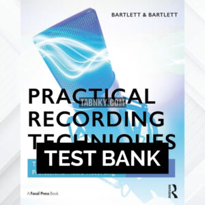 Test Bank for Practical Recording Techniques 7th US Edition by Bartlett ISBN 9781138904439
