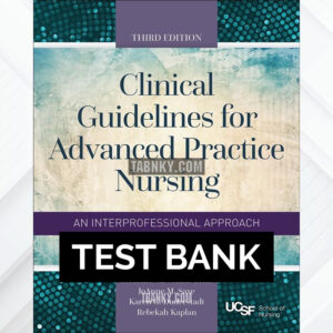 Test Bank for Clinical Guidelines for Advanced Practice Nursing 3rd US Edition by Collins-Bride ISBN 9781284093131