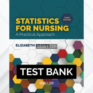 Test Bank for Statistics for Nursing A Practical Approach 3rd US Edition by Heavey ISBN 9781284142013