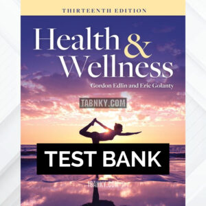 Test Bank for Health and Wellness 13th US Edition by Edlin ISBN 9781284144130