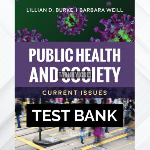 Test Bank for Public Health and Society: Current Issues 1st US Edition by Burke ISBN 9781284211306