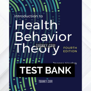 Test Bank for Introduction to Health Behavior Theory 4th US Edition by Hayden ISBN 9781284231922