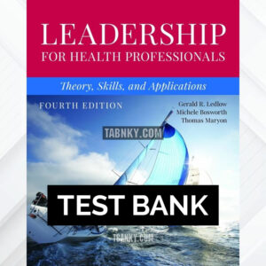 Test Bank for Leadership for Health Professionals: Theory