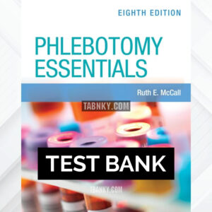 Test Bank for Phlebotomy Essentials with Navigate Premier Access 8th US Edition by McCall ISBN 9781284263480
