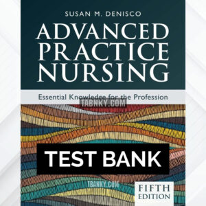 Test Bank for Advanced Practice Nursing: Essential Knowledge for the Profession 5th US Edition by DeNisco ISBN 9781284264661
