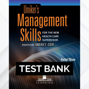 Test Bank for Umiker's Management Skills for the New Health Care Supervisor 8th US Edition by Ellison ISBN 9781284265231