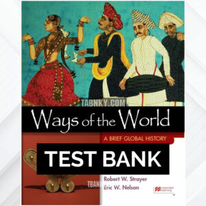 Test Bank for Ways of the World with Sources Combined Volume 5th US Edition by Strayer ISBN 9781319244439