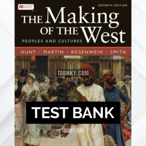 Test Bank for The Making of the West Combined Volume 7th US Edition by Hunt ISBN 9781319244514