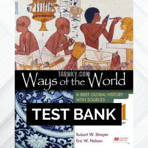Test Bank for Ways of the World with Sources Volume 1 5th US Edition by Strayer ISBN 9781319331115