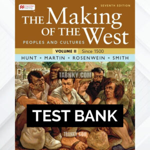 Test Bank for The Making of the West Volume 2 7th US Edition by Hunt ISBN 9781319331542